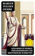 Cover: Gesammelte Werke: Philosophische und Rhetorische Schriften - DigiCat