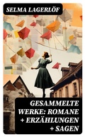 Cover: Gesammelte Werke: Romane + Erz&auml;hlungen + Sagen - DigiCat