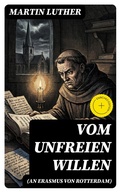 Cover: Vom unfreien Willen (An Erasmus von Rotterdam) - DigiCat