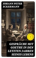 Cover: Gespr&auml;che mit Goethe in den letzten Jahren seines Lebens - DigiCat