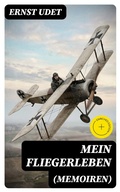 Cover: Mein Fliegerleben (Memoiren) - DigiCat