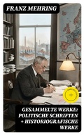 Cover: Gesammelte Werke: Politische Schriften + Historiografische Werke - DigiCat