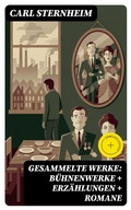 Cover: Gesammelte Werke: B&uuml;hnenwerke + Erz&auml;hlungen + Romane - DigiCat