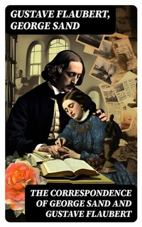Abbildung von: The Correspondence of George Sand and Gustave Flaubert - DigiCat