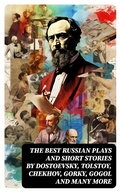 Cover: The Best Russian Plays and Short Stories by Dostoevsky, Tolstoy, Chekhov, Gorky, Gogol and many more - DigiCat