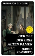 Cover: Der Tee der drei alten Damen (Krimi-Klassiker) - DigiCat