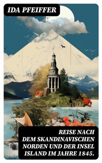Abbildung von: Reise nach dem skandinavischen Norden und der Insel Island im Jahre 1845. - DigiCat