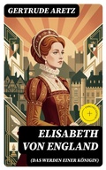 Cover: Elisabeth von England (Das Werden einer K&ouml;nigin) - DigiCat