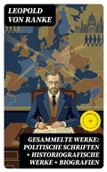 Cover: Gesammelte Werke: Politische Schriften + Historiografische Werke + Biografien - DigiCat