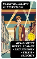 Cover: Gesammelte Werke: Romane + Erz&auml;hlungen + Essays + Gedichte - DigiCat