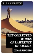 Cover: The Collected Works of Lawrence of Arabia (Unabridged) - DigiCat