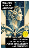 Cover: MASTER MIND - The Key To Mental Power Development And Efficiency - DigiCat