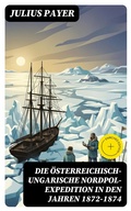 Cover: Die &Ouml;sterreichisch-Ungarische Nordpol-Expedition in den Jahren 1872-1874 - DigiCat