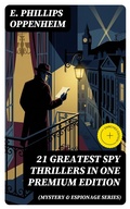 Cover: 21 Greatest Spy Thrillers in One Premium Edition (Mystery & Espionage Series) - DigiCat