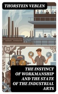 Cover: The Instinct of Workmanship and the State of the Industrial Arts - DigiCat