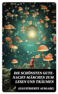 Cover: Die sch&ouml;nsten Gute-Nacht-M&auml;rchen zum Lesen und Tr&auml;umen (Illustrierte Ausgabe) - DigiCat