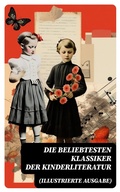 Cover: Die beliebtesten Klassiker der Kinderliteratur (Illustrierte Ausgabe) - DigiCat