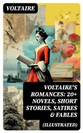 Cover: VOLTAIRE'S ROMANCES: 20+ Novels, Short Stories, Satires & Fables (Illustrated) - DigiCat