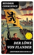 Cover: Der L&ouml;we von Flander (Historischer Roman) - DigiCat