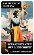 Cover: Repr&auml;sentanten der Menschheit (12 Ausgew&auml;hlte Essays) - DigiCat