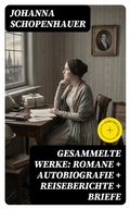 Cover: Gesammelte Werke: Romane + Autobiografie + Reiseberichte + Briefe - DigiCat