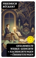 Cover: Gesammelte Werke: Gedichte + Nachdichtungen + &Uuml;bersetzungen - DigiCat