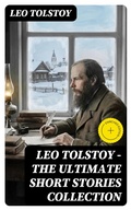 Cover: LEO TOLSTOY - The Ultimate Short Stories Collection - DigiCat