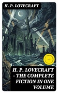 Cover: H. P. LOVECRAFT - The Complete Fiction in One Volume - DigiCat