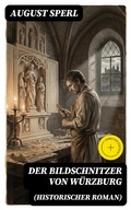 Cover: Der Bildschnitzer von W&uuml;rzburg (Historischer Roman) - DigiCat