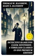 Cover: DETECTIVE HAMILTON CLEEK MYSTERIES - 8 Thriller Classics in One Premium Edition - DigiCat