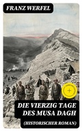 Cover: Die vierzig Tage des Musa Dagh (Historischer Roman) - DigiCat
