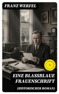 Cover: Eine blassblaue Frauenschrift (Historischer Roman) - DigiCat