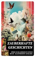 Cover: Zauberhafte Geschichten (&Uuml;ber 90 Klassiker in einem Buch - Illustrierte Ausgabe) - DigiCat