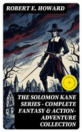 Cover: THE SOLOMON KANE SERIES - Complete Fantasy & Action-Adventure Collection - DigiCat