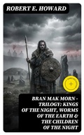 Cover: Bran Mak Morn - Trilogy: Kings Of The Night, Worms Of The Earth & The Children Of The Night - DigiCat