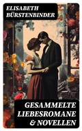 Cover: Gesammelte Liebesromane & Novellen - DigiCat
