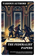 Cover: The Federalist Papers (Including Declaration of Independence & United States Constitution) - DigiCat
