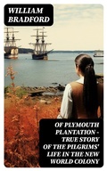 Cover: Of Plymouth Plantation - True Story of the Pilgrims' Life in the New World Colony - DigiCat