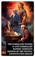 Cover: The Federalist Papers & Anti-Federalist Papers: Complete Edition of the Pivotal Constitution Debate - DigiCat