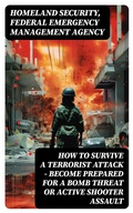 Cover: How to Survive a Terrorist Attack - Become Prepared for a Bomb Threat or Active Shooter Assault - DigiCat