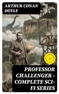 Cover: PROFESSOR CHALLENGER - Complete Sci-Fi Series - DigiCat