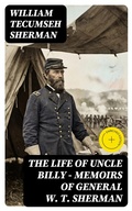 Cover: The Life of Uncle Billy - Memoirs of General W. T. Sherman - DigiCat