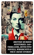 Cover: BRITISH MURDER MYSTERIES: 560+ Thrillers, Detective Novels, Whodunits & True Crime Stories - DigiCat
