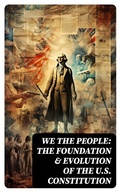 Cover: We the People: The Foundation & Evolution of the U.S. Constitution - DigiCat