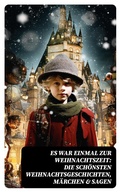 Cover: Es war einmal zur Weihnachtszeit: Die sch&ouml;nsten Weihnachtsgeschichten, M&auml;rchen & Sagen - DigiCat