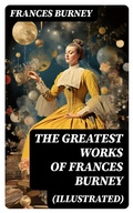 Cover: The Greatest Works of Frances Burney (Illustrated) - DigiCat
