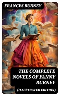 Cover: The Complete Novels of Fanny Burney (Illustrated Edition) - DigiCat
