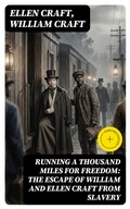 Cover: Running a Thousand Miles for Freedom: The Escape of William and Ellen Craft From Slavery - DigiCat