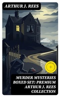 Cover: MURDER MYSTERIES Boxed Set: Premium Arthur J. Rees Collection - DigiCat