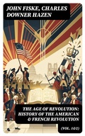 Cover: The Age of Revolution: History of the American & French Revolution (Vol. 1&2) - DigiCat